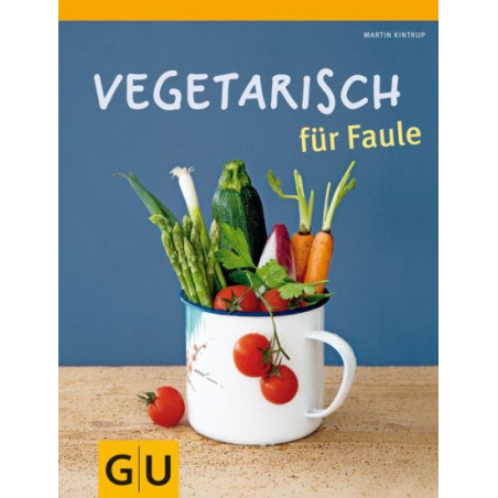 Vegetarisch für Faule Martin Kintrup