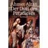 Der Duft des Paradieses Ahmet Altan