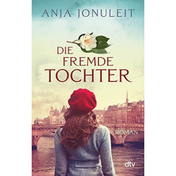 Die fremde Tochter: Roman Anja Jonuleit