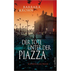 Der Tote unter der Piazza. Barbara Krohn