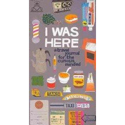 I Was Here: A Travel Journal for the Curious Minded (Travel Journal for Women an