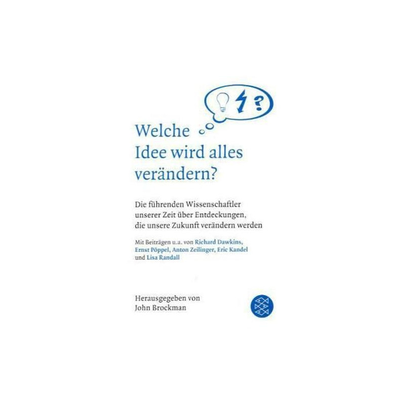 Welche Idee wird alles verändern?: Die führenden Wissenschaftler unserer Zeit üb