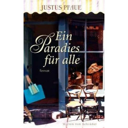 Ein Paradies für alle: Roman über die Kaufhausfamilie Wertheim Justus Pfaue