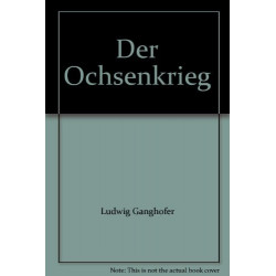 Der Ochsenkrieg Ludwig Ganghofer