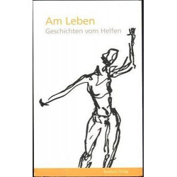Am Leben: Geschichten Vom Helfen