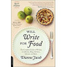Will Write for Food: The Complete Guide to Writing Cookbooks Blogs Reviews Me