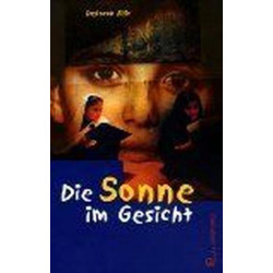 Die Sonne im Gesicht. ( Ab 10 J.). Deborah Ellis