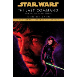 The Last Command: Star Wars Legends (The Thrawn Trilogy) (Star Wars: The Thrawn