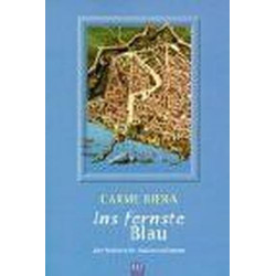 Ins fernste Blau. Der historische Mallorca- Roman. Carme Riera