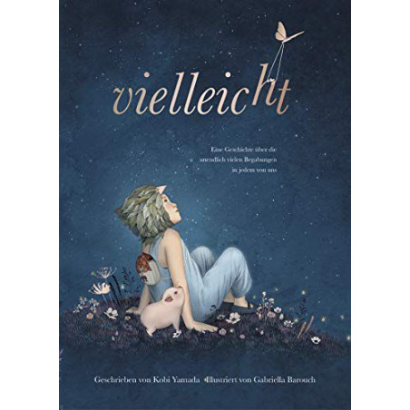 Vielleicht - Eine Geschichte über die unendlich vielen Begabungen in jedem von u