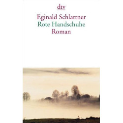 Rote Handschuhe. Eginald Schlattner