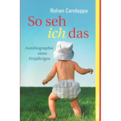 Rohan Candappa: So seh ich das - Autobiographie eines Einjährigen Candappa Rohan