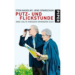Putz- und Flickstunde Zwei Kalte Krieger erinnern sich Sten Nadolny