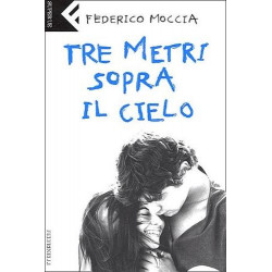 Tre metri sopra il cielo. Federico Moccia