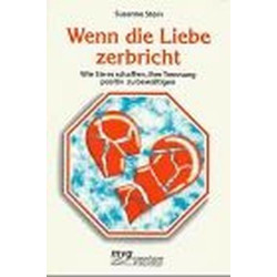 Wenn die Liebe zerbricht Susanne Stein