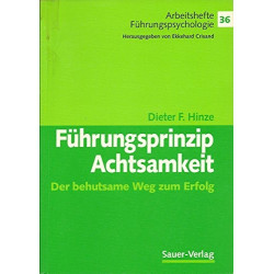 Führungsprinzip Achtsamkeit. Der behutsame Weg zum Erfolg. Dieter F. Hinze