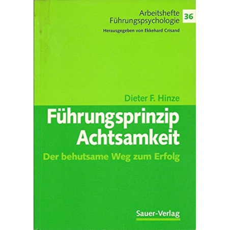 Führungsprinzip Achtsamkeit. Der behutsame Weg zum Erfolg. Dieter F. Hinze