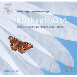 Da fliegt was. Mein Tierbuch vom Fliegen und Flattern. ( Ab 4 J.). Monika Lange