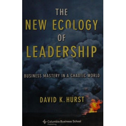 The New Ecology of Leadership: Business Mastery in a Chaotic World (Columbia Bus