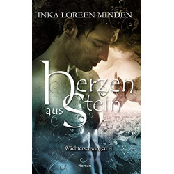 Herzen aus Stein: Wächterschwingen 1 Inka Loreen Minden