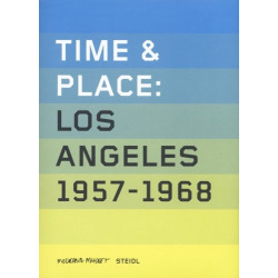 Time & Place Volume 3: Los Angeles 1957-1968 Lars Nittve