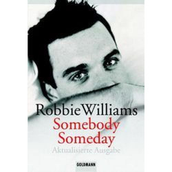 Robbie Williams. Somebody Someday. Robbie Williams Mark McCrum