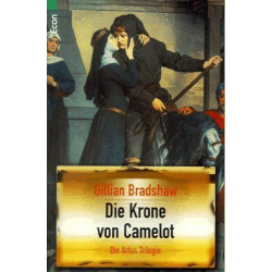 Die Krone von Camelot Gillian Bradshaw