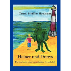 Heiner und Drews- Die Geschichte einer merkwürdigen Freundschaft (German Edition