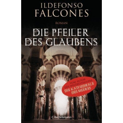 Die Pfeiler des Glaubens Ildefonso Falcones
