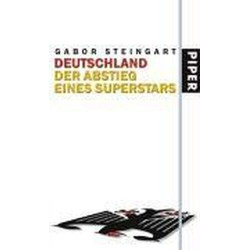 Deutschland. Der Abstieg eines Superstars. Gabor Steingart