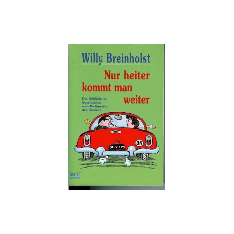Nur heiter kommt man weiter. Die fröhlichsten Geschichten des Weltmeisters des H