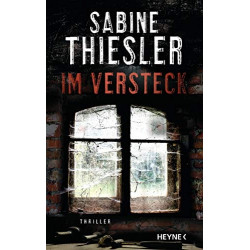 Im Versteck: Thriller (German Edition) Sabine Thiesler