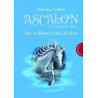 Ascalon - Das magische Pferd. Der Schlüssel von Avalon Monika Felten