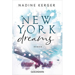 New York Dreams: Roman - Be Mine-Reihe 1 Nadine Kerger