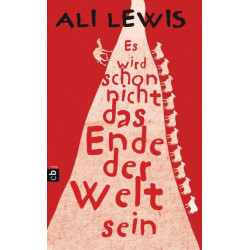 Es wird schon nicht das Ende der Welt sein Ali Lewis