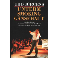 --unterm Smoking Ga¨nsehaut: Erza¨hlen will ich aus meinem herrlich-verru¨ckten