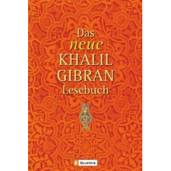 Das neue Khalil Gibran-Lesebuch Khalil Gibr¯an