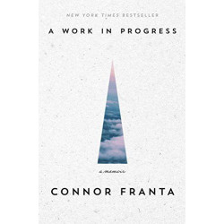 A Work in Progress: A Memoir Connor Franta