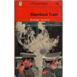 Stamboul Train: An Entertainment (Penguin Twentieth-Century Classics) Graham Gre