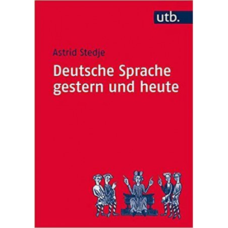 Deutsche Sprache gestern und heute. Einführung in Sprachgeschichte und Sprachkun