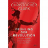 Frühling der Revolution Christopher Clark