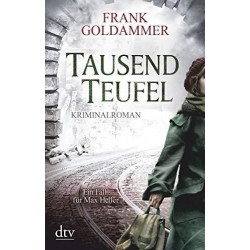 Tausend Teufel: Kriminalroman Frank Goldammer