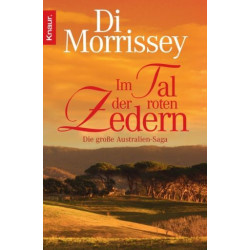 Im Tal der roten Zedern: Die große Australien-Saga Di Morrissey Alice Jakubeit