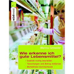 Wie erkenne ich gute Lebensmittel? Martina Schneider