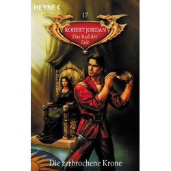 Das Rad der Zeit 17. Die zerbrochene Krone. (German Edition) Robert Jordan