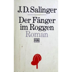 Der Fänger im Roggen: Roman Jerome D. Salinger