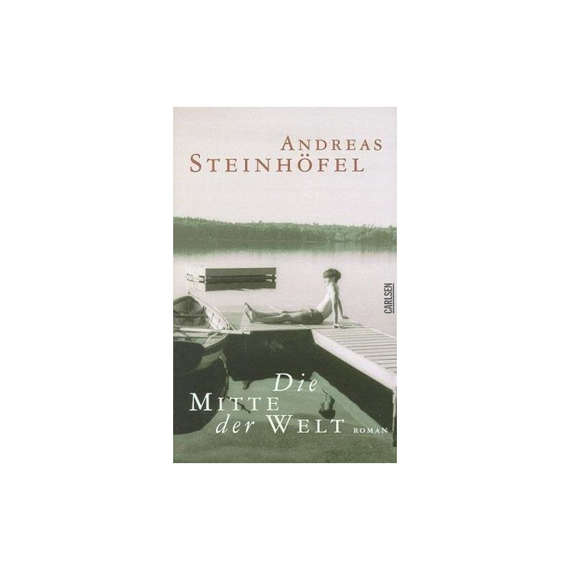 Die Mitte der Welt. Andreas Steinhöfel
