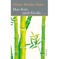 Herr Kato spielt Familie (German Edition) Milena Michiko Flaesar
