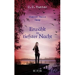 Shadow Falls Camp 05 - Erwählt in tiefster Nacht C.C. Hunter