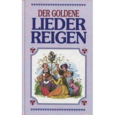 Der goldene Liederreigen Ronald W. Pinson